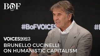 Brunello Cucinelli on Humanistic Capitalism in an Age of AI VOICES2023  The Business of Fashion [upl. by Joscelin]