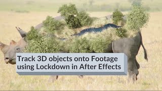 Track 3D objects onto Footage using Lockdown in After Effects [upl. by Lebazej]