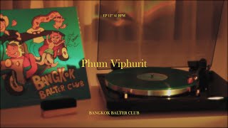 PHUM VIPHURIT  BANGKOK BALTER CLUB Vinyl Play [upl. by Ynnep957]