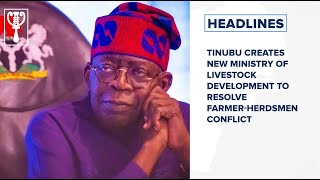 Tinubu creates new ministry of livestock development to resolve farmerherdsmen conflict [upl. by Novej]