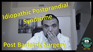 Idiopathic Postprandial Syndrome IPS Post Bariatric Surgery [upl. by Ormond446]