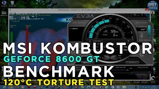 Can this NVIDIA GeForce 8600 GT Survive the 120°C MSI Kombustor Torture [upl. by Porta]