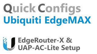 QC Ubiquiti EdgeMAX  EdgeRouterX amp UAPACLite Setup [upl. by Morey]