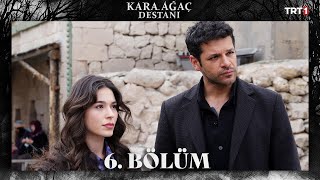 Kara Ağaç Destanı 6 Bölüm trt1 [upl. by Dusen226]