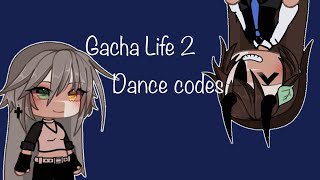 Gacha Life 2 Dance Codes [upl. by Acimot519]