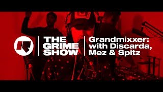 The Grime Show Grandmixxer with Discarda Mez amp Spitz [upl. by Newra]