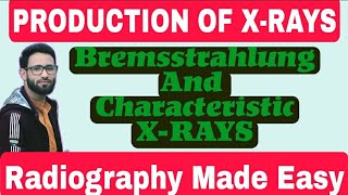 Production Of XRays  Bremsstrahlung And Characteristic XRays  Aaqib Mehraj [upl. by Marge]