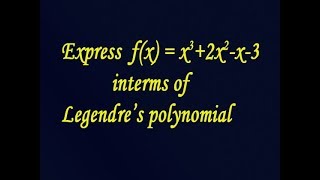 Express the fx interms of Legendres polynomials example PART1 [upl. by Rugen]