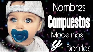 20 Nombres compuestos para niño 2024 Muy Bonitos y hermosos ❤ [upl. by Kerwin]