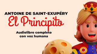 El Principito Audiolibro completo en español con ilustracionesAntoine Saint Exupery Voz humana [upl. by Neeleuqcaj]