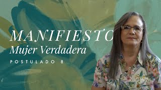 Manifiesto de la Mujer Verdadera  Postulado 8 [upl. by Barnes]