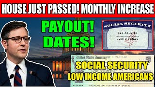 PAYOUTS HAPPENING THIS WEEK HOUSE JUST PASSED  2800 MONTHLY INCREASE FOR LOW INCOMES SSI SSDI VA [upl. by Eilata126]