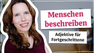 10 Adjektive die Menschen beschreiben Deutsch für Fortgeschrittene [upl. by Ferdinanda]