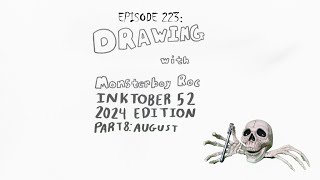 Drawing with Monsterboy Roc Inktober 52 2024 Edition Part 8 August [upl. by Farnham]