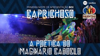 FESTIVAL DE PARINTINS 2017  BOI CAPRICHOSO  1ª Noite [upl. by Bertine417]