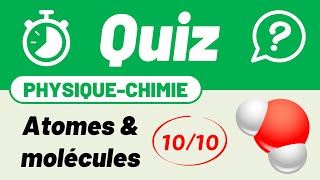 Atome molécule amp modèle moléculaire 🔟🔟 Quiz pour réviser  Collège  Chimie [upl. by Berkie]