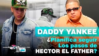 VIDEO ¿Daddy Yankee planifica SEGUIR los pasos de Hector El Father  Exp Musical The Show Ep6 [upl. by Gal958]