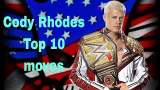 Cody Rhodes Top 10 Moves  Signitures and Finishers 💀🥇 [upl. by Atsirk]