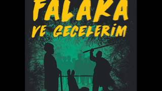 Falaka ve Gecelerim  Sesli Kitap Özet [upl. by Dang76]