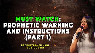 MUST WATCHPROPHETIC WARNING AND INSTRUCTION FULL SERMON PART 1 BY TIPHANI MONTGOMERY [upl. by Flinn]