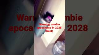 WARNING ZOMBIE APOCALYPSE IN 2028 REAL alert [upl. by Fernandez]