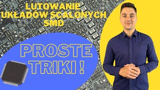 Lutowanie układów scalonych SMD i tajniki ich budowy [upl. by Casteel268]