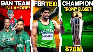 Arshad Nadeem amp FBR Tex😱 Champion Trophy Budget Approved 😍 Bangladesh Team Ponch Gai [upl. by Ynattirb]