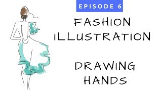 Ep 6  Fashion Illlustration for Beginners  How to Draw Hands for Fashion Drawings [upl. by Esilec]