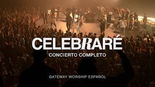 quotCelebraréquot Concierto Completo  Gateway Worship Español [upl. by Manon201]