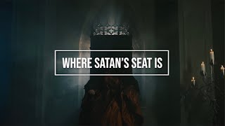 Where Satans Seat Is [upl. by Jalbert290]