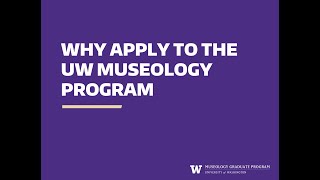 Why Apply to the UW Museology Graduate Program [upl. by Rakso524]