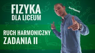 Fizyka  Ruch harmoniczny zadania II [upl. by Daniela]