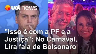 Lira sobre Bolsonaro Não tem nenhuma postura que o Congresso possa fazer após ações da PF [upl. by Pennie129]