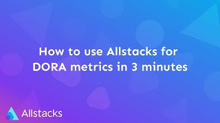 How to Use Allstacks for DORA Metrics in 3 Minutes [upl. by Necaj355]