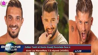 Julien Tanti et Kevin Guedj favorisés face à dans Les Marseillais  Il répond VIDÉO [upl. by Euphemiah]