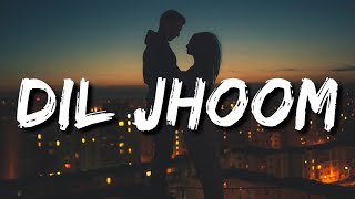 Bahut khoobsurat ho Aap sar se paaon tak Dil jhoom jhoom Lyrics  Dil Jhoom  Arijit Singh [upl. by Bouton]