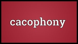 Cacophony Meaning [upl. by Charity]