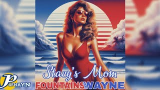 STACYS MOM but its an 80s hit FOUNTAINS OF WAYNE [upl. by Straus309]