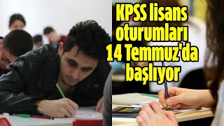 KPSS Lisans Oturumları 14 Temmuzda Başlıyor [upl. by Akere]