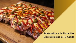 Matambre a la Pizza Un Giro Delicioso a Tu Asado [upl. by Hnim]