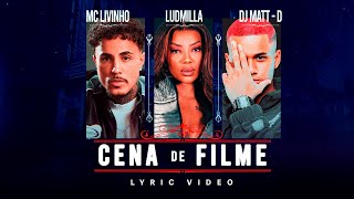 MC Livinho Ludmilla e DJ Matt D  Cena de Filme Lyric VIdeo [upl. by Slinkman]