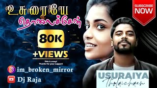 Usuraiye tholachen  tamil lyrics song  Dj Raja Creation [upl. by Loveridge]