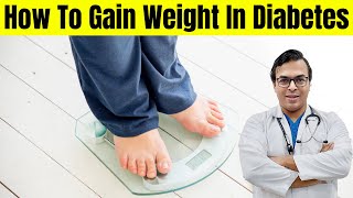 How To Gain Weight In Diabetes Type 2  DIAAFIT [upl. by Kenwee]