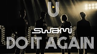 Swami  Do It Again Music Video [upl. by Tymon]