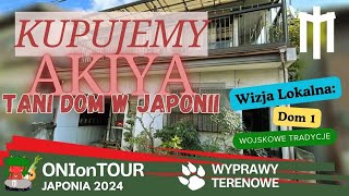 Polowanie na Akiya  Dom w Japonii za Grosze  Dom 1  Wojskowe Tradycje [upl. by Ardnu]