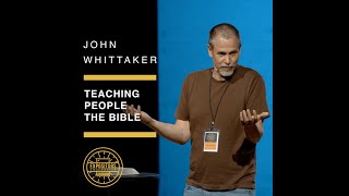 Teaching People the Bible  John Whittaker [upl. by Cora]