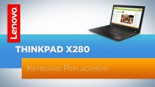 ThinkPad X280  Keyboard Replacement [upl. by Julita581]