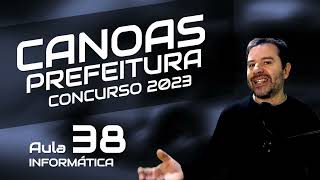 Concurso Prefeitura CANOAS RS 2023  Aula 38 de informática [upl. by Mandelbaum]