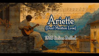 Ariette Dont Mention Love  Obscure 1805 Italian Love Song [upl. by Maisel]