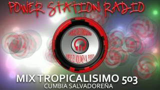 Mix Tropicalisimo Salvadoreño  Power Station Radio [upl. by Yaakov198]